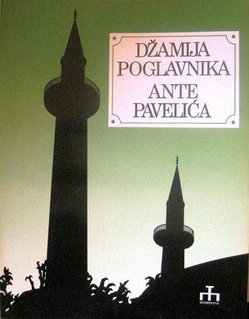 Knjiga - Dzamija poglavnika Ante Pavelica Knjiga - Dzamija poglavnika Ante Pavelica
